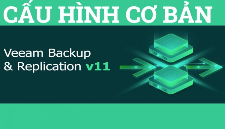 Cau-hinh-Veeam-backupv11